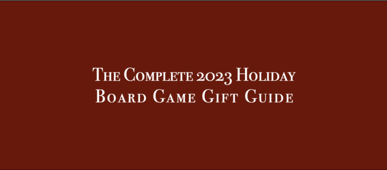 The Complete 2023 Holiday Board Game Gift Guide